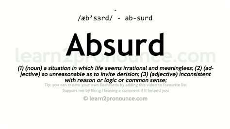 absurdly pronunciation|deeper meaning of absurd thing.